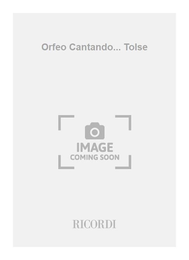 Orfeo Cantando... Tolse
